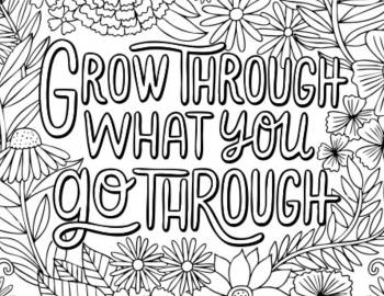 Grow Through What You Go Through Coloring Page
